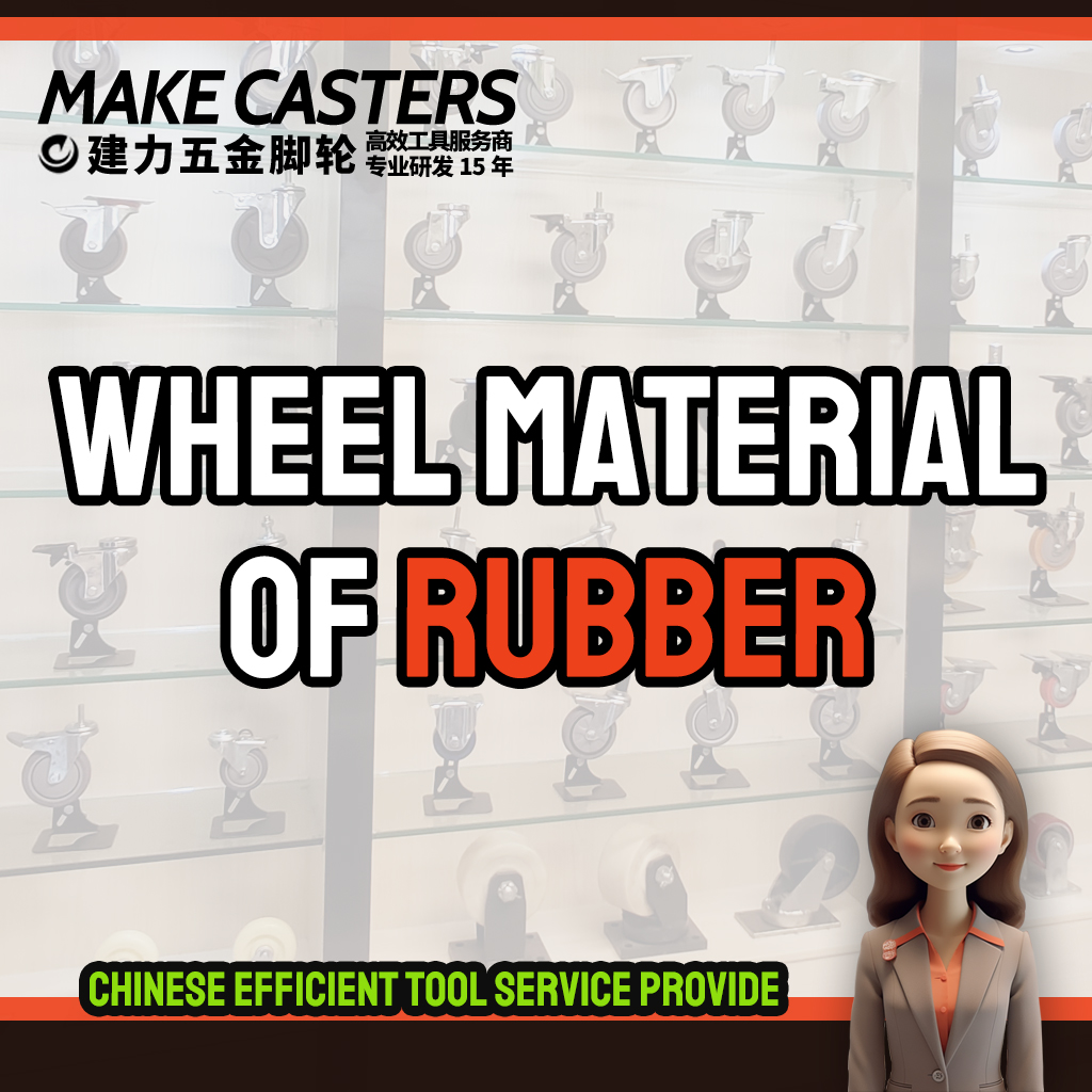 Rubber-Advantages and disadvantages of castor materials