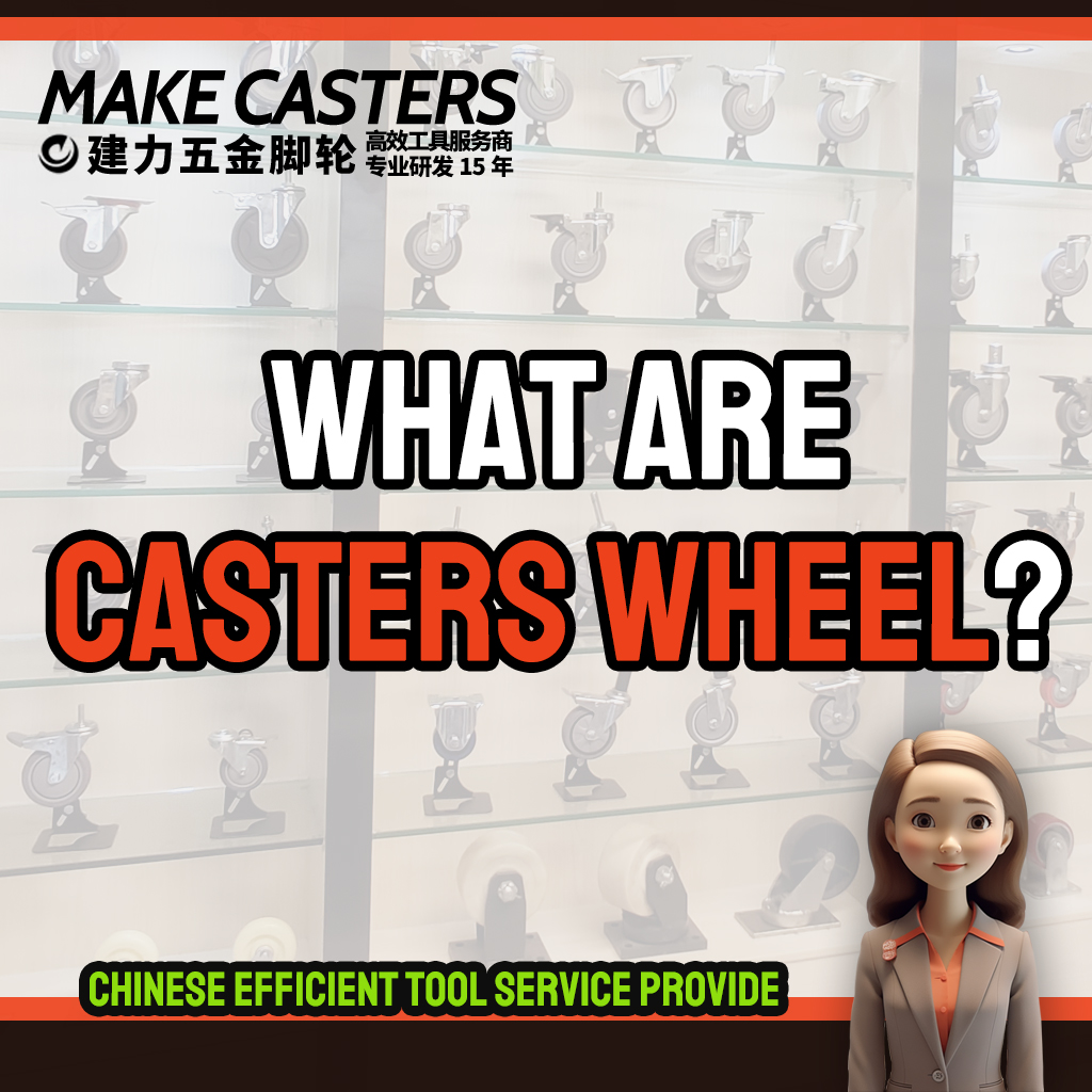 What are casters wheel?